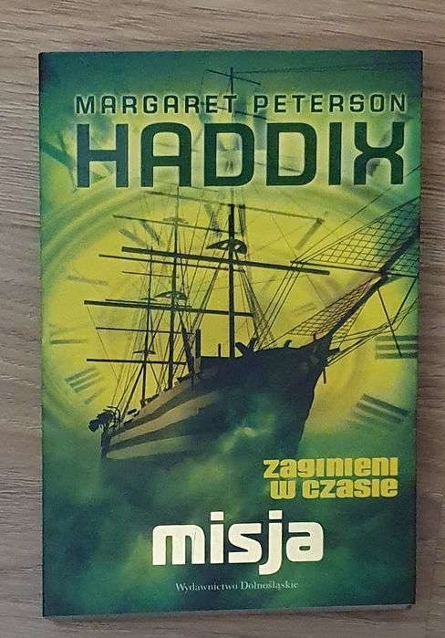 Nowa książka pt. "Misja. Zaginieni w czasie" Margaret Peterson Haddix