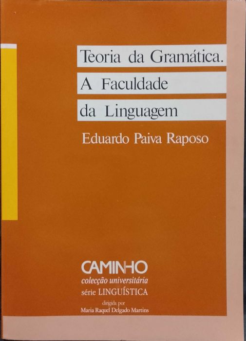 Teoria da Gramática. A Faculdade da Linguagem - Eduardo Paiva Raposo