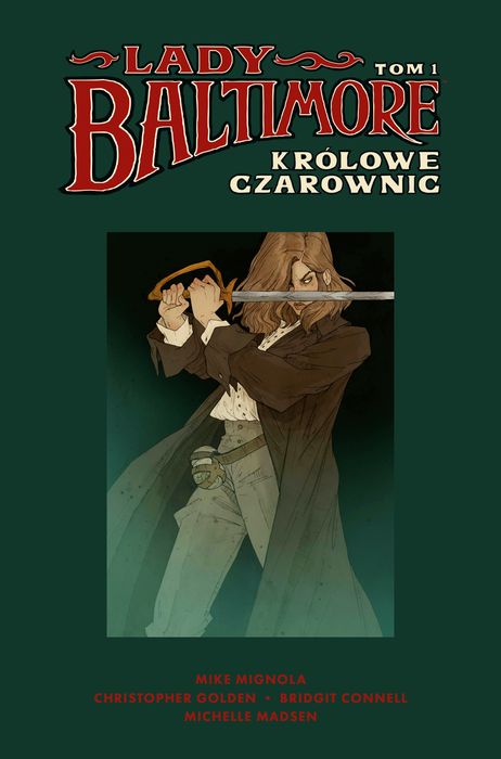 Królowe Czarownic. Lady Baltimore. Tom 1 Mike Mignola,Christopher Golden,Bridgit Connell