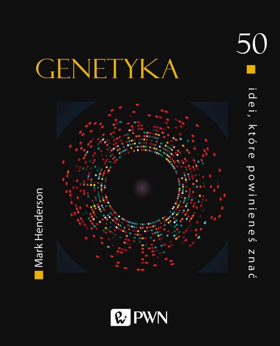 Genetyka. 50 Idei, Które Powinieneś Znać. Nowy Produkt