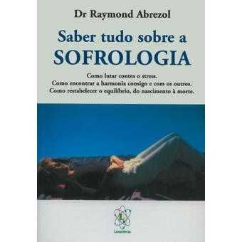 Saber Tudo Sobre a Sofrologia, Raymond Abezo