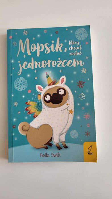 Mopsik, który chciał zostać jednorożcem - B. Swift