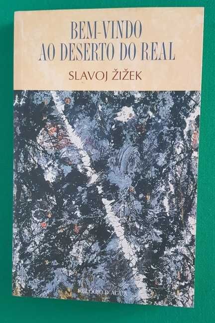 Bem-Vindo ao Deserto do Real - Slavoj Žižek