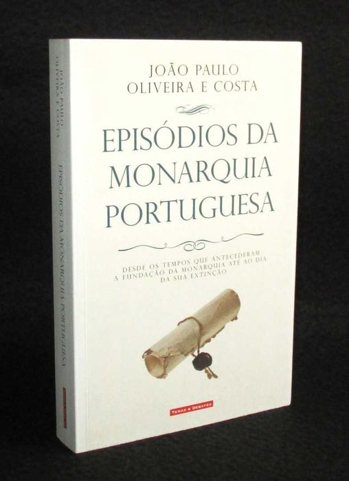 Livro Episódios da Monarquia Portuguesa João Paulo Oliveira e Costa