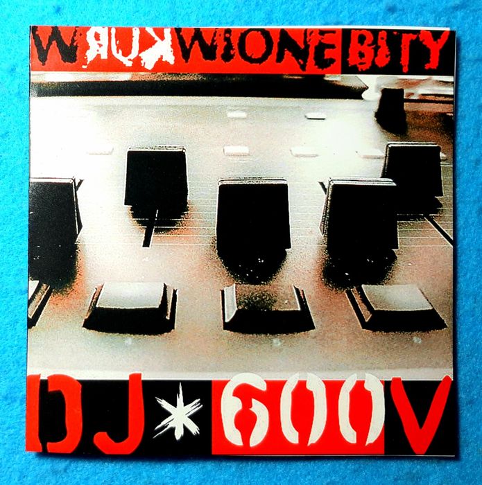 DJ 600V – Wkurwione Bity (2xCD, 2001)
