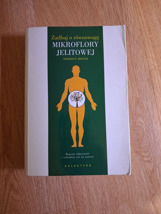 Książka zadbaj o równowagę mikroflory jelitowej. Gerard E. Mullin