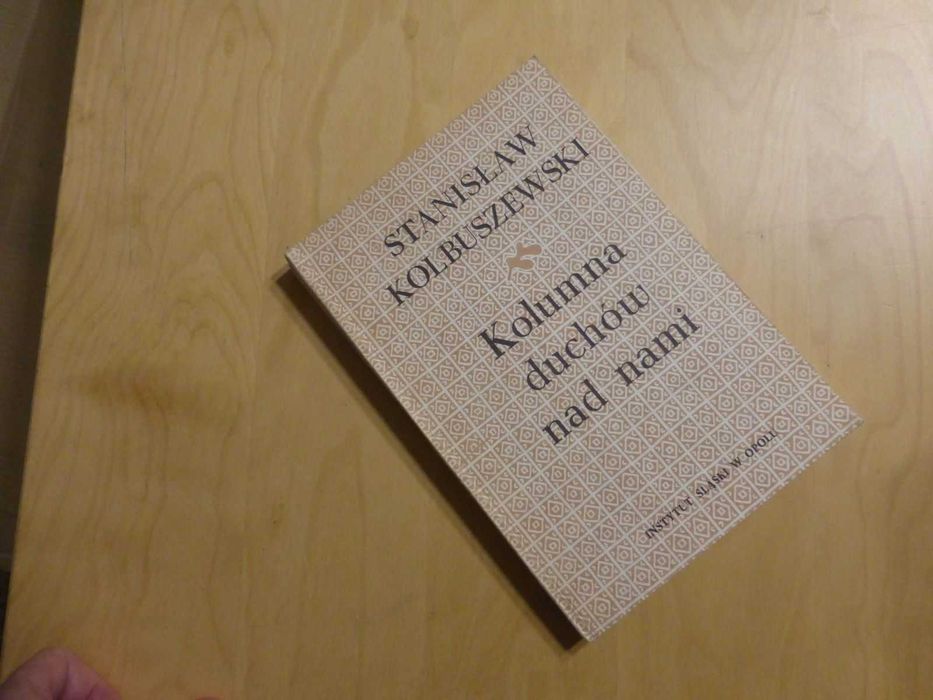 Kolumna duchów nad nami. Stanisław Kolbuszewski