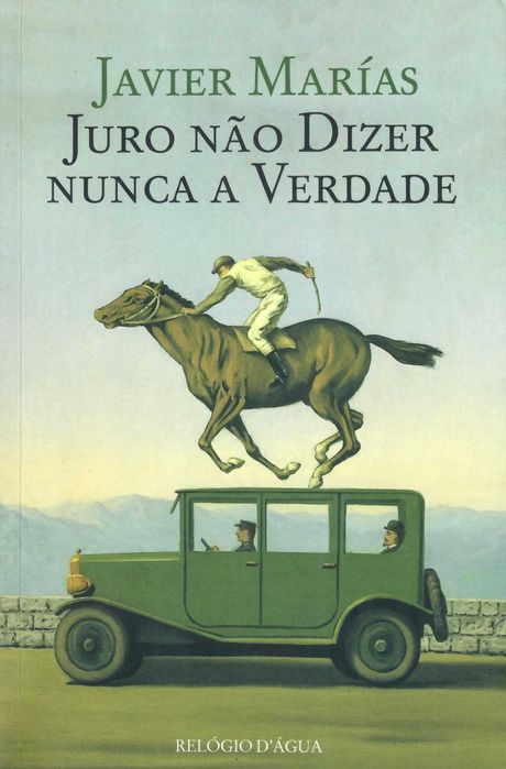 JAVIER MARIAS «Juro Não Dizer Nunca a Verdade» + 6 TÍTULOS