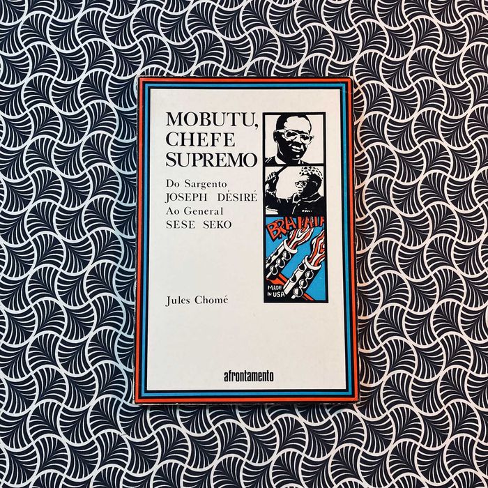 Mobutu, Chefe Supremo - Jules Chomé