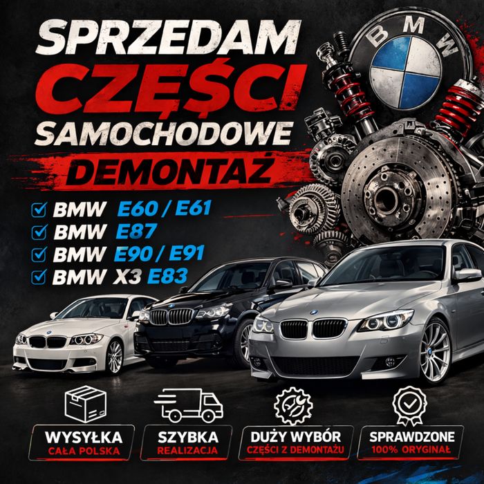 BMW E60 E61 E87 E90 E91 X3 E83 Części Samochodowe Demontaż Rozbiórka