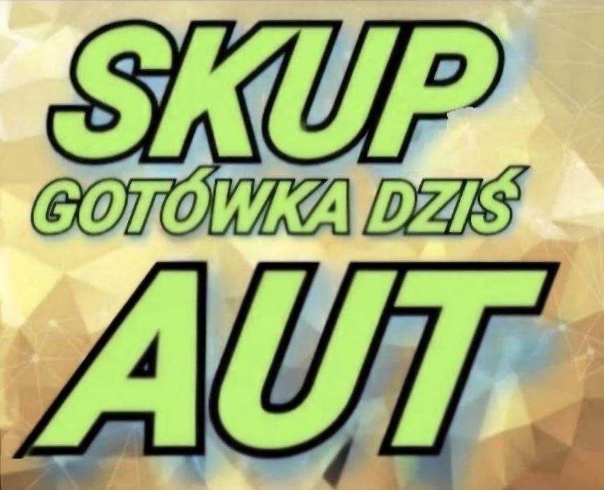 Skup Aut* Skup Samochodów