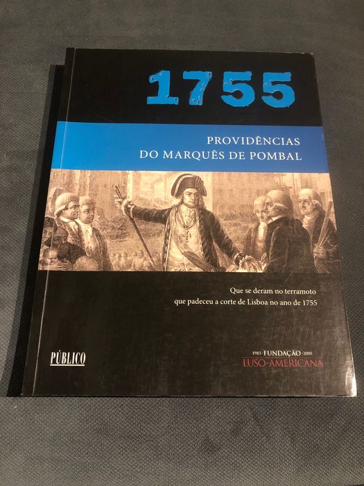 1755 O Grande Terramoto de Lisboa. Providências do Marquês de Pombal