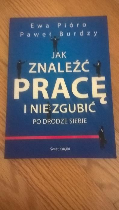Jak znaleźć pracę i nie zgubić po drodze siebie