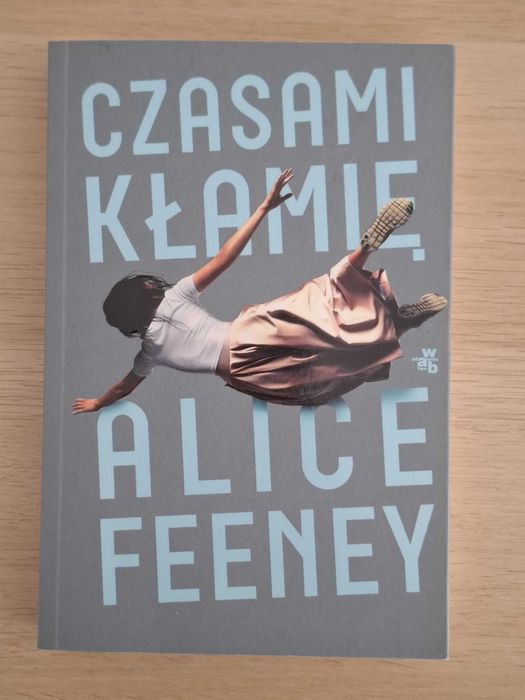 Czasami kłamię - Alice Feeney