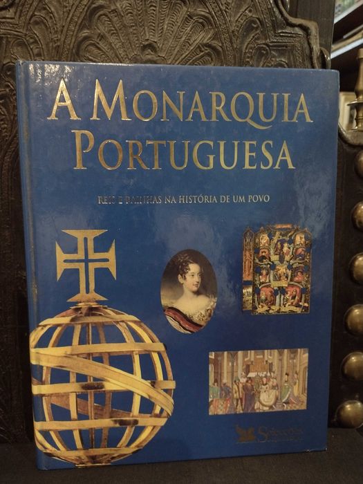 A Monarquia Portuguesa Reis e Rainhas na História de um Povo