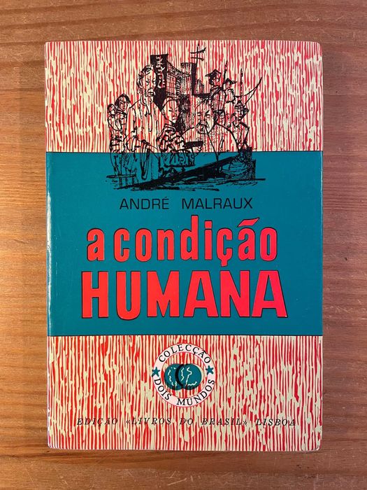 A Condição Humana - André Malraux (portes grátis)