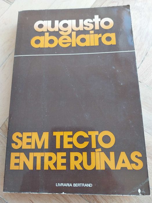 livro: Augusto Abelaira “Sem tecto entre ruínas”