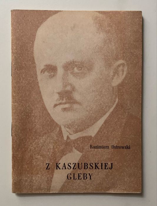 Z kaszubskiej Gleby. O Janie Karnowskim. Ostrowski 1973