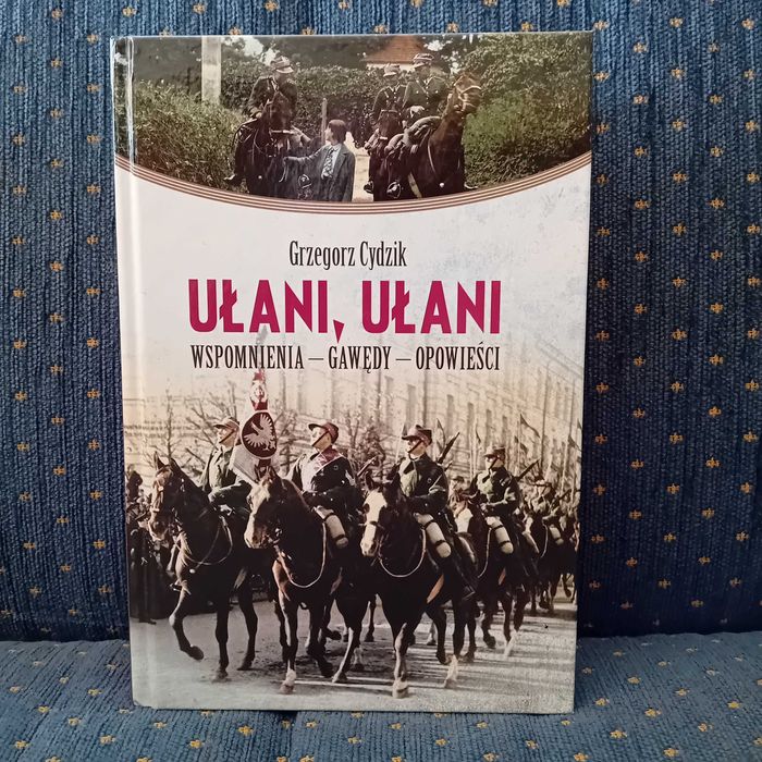 Ułani,ułani.Grzegorz Cydzik