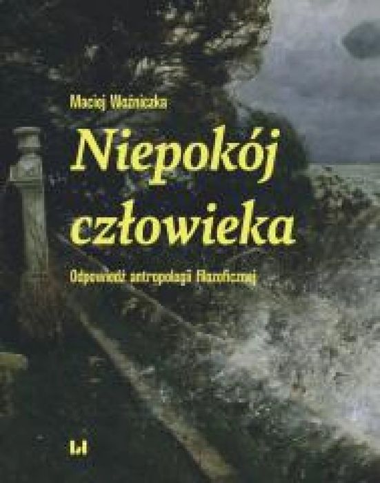 Niepokój człowieka Wydawnictwo Uniwersytetu Łódzkiego Maciej Woź