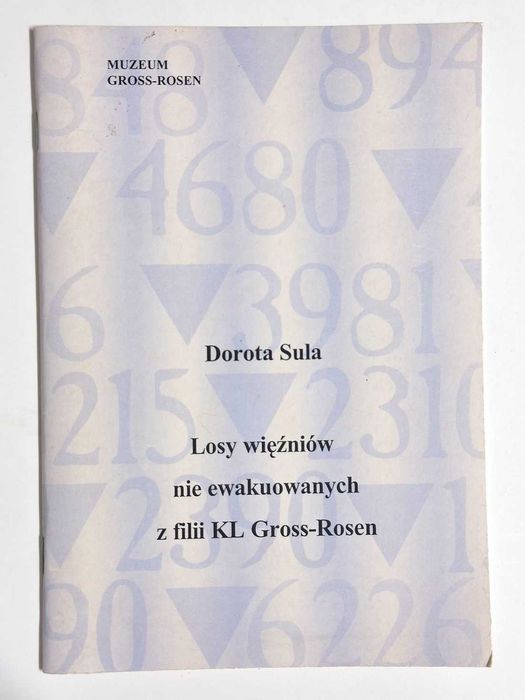 Losy więźniów nie ewakuowanych z filii KL Gross-Rosen Dorota Sula