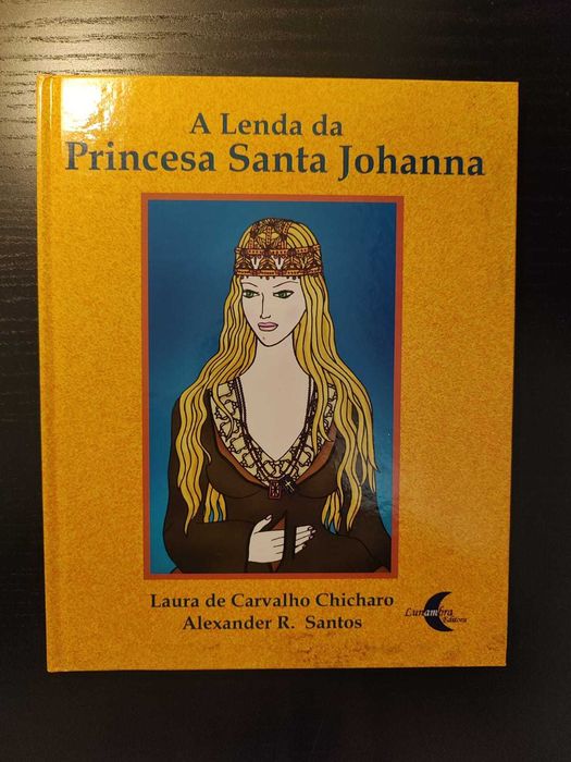 (Env. Incluído) A Lenda da Princesa Santa Johanna de Laura Chicaro e Alexandre Santos