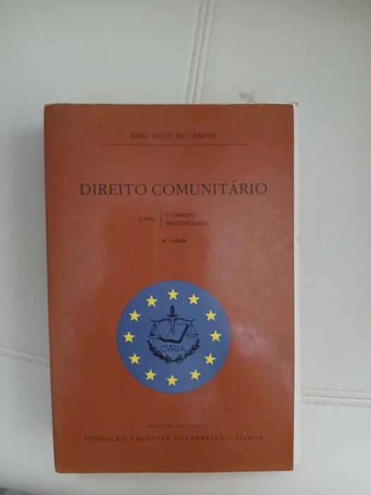 Direito Comunitário - Vol. I: O Direito Institucional (João Mota de Campos)