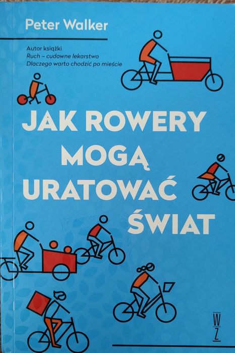 Jak rowery mogą uratować świat - Peter Walker