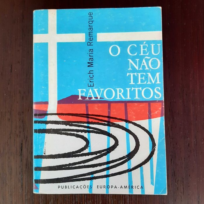 Livro - O Céu Não Tem Favoritos - Erich Maria Remarque