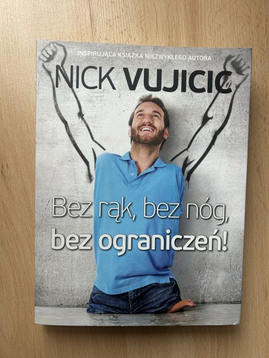 Bez rąk, bez nóg, bez ograniczeń Nick Vujicic
