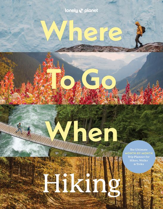 Where To Go When: Hiking. Lonely Planet. Nowy Produkt