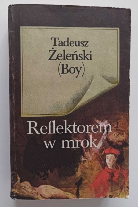 Tadeusz Żeleński Boy Reflektorem w mrok publicystyka PIW 1985