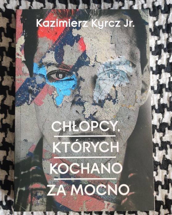 Kazimierz Kyrcz Jr.- Chłopcy,których kochano za mocno
