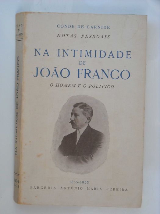 Na Intimidade de João Franco - Conde de Carnide 1855 - 1955