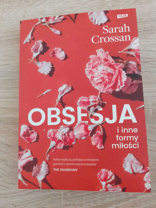 Sarah Crossan Obsesja i inne formy miłości