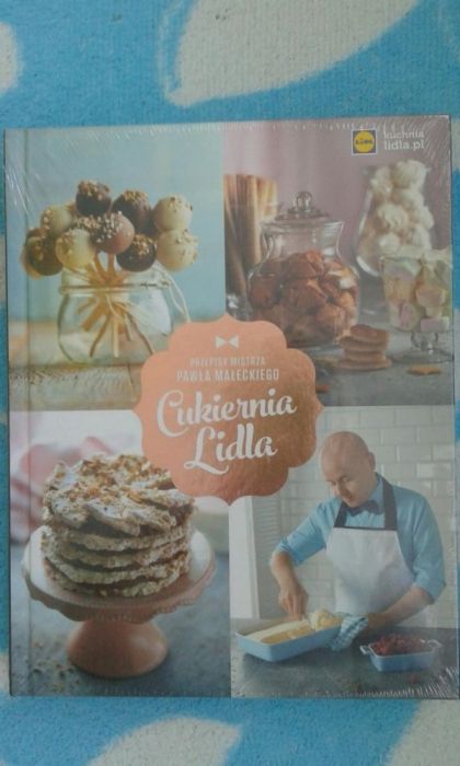 ksiazka Cukiernia Lidla Przepisy Mistrza Pawla Maleckiego