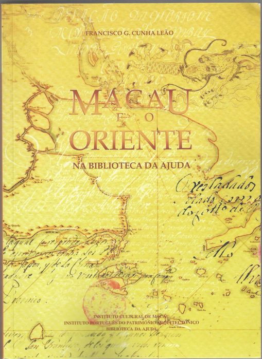 F. G. C. Leão - Macau e o Oriente na Biblioteca da Ajuda - P. Grátis