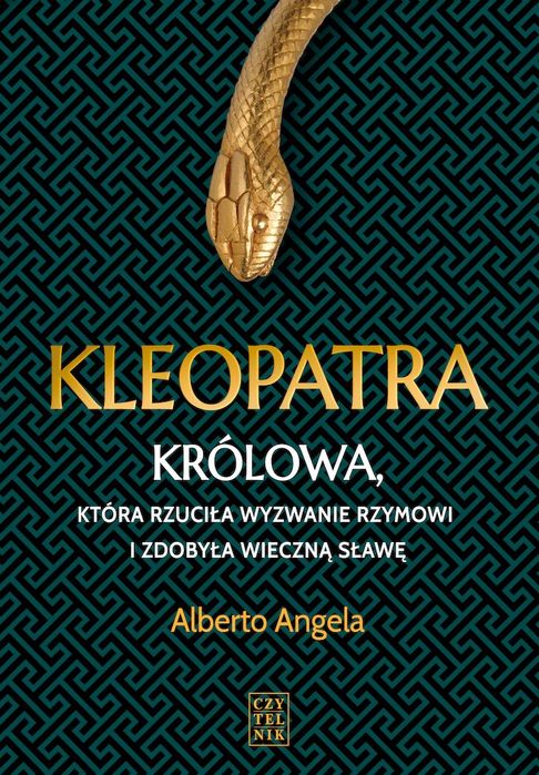 Kleopatra. Królowa, Która Rzuciła Wyzwanie Rzymowi I Zdobyła Wieczną Sławę. Nowy Produkt