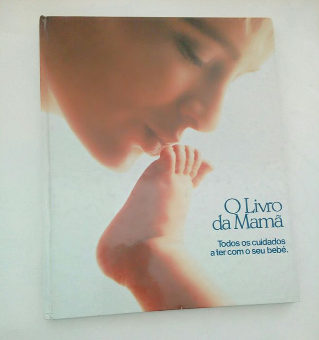 'O Livro da Mamã - todos os cuidados a ter com o seu Bebé'