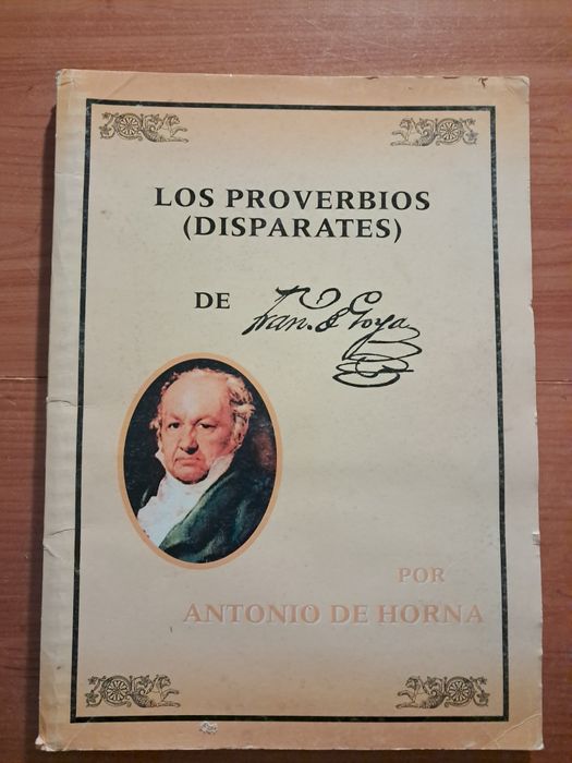 Los Proverbios (Disparates) de Goya por António de Horna