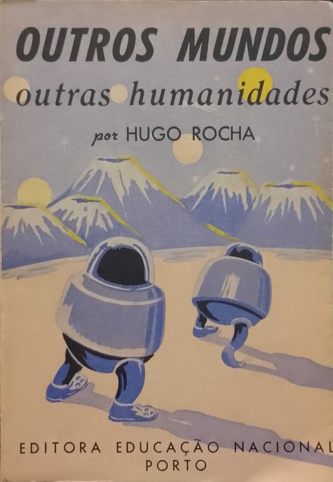 Outros mundos, Outras humanidades - Hugo Rocha