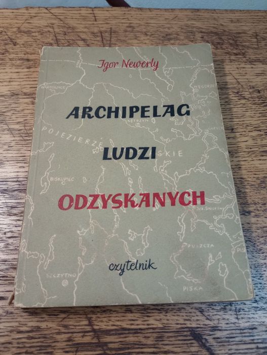 Archipelag ludzi odzyskanych. Igor Newerly