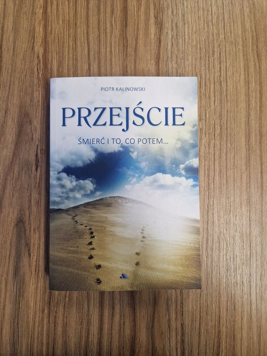 Przejście. Śmierć i to, co potem - Piotr Kalinowski NIECZYTANA!!!
