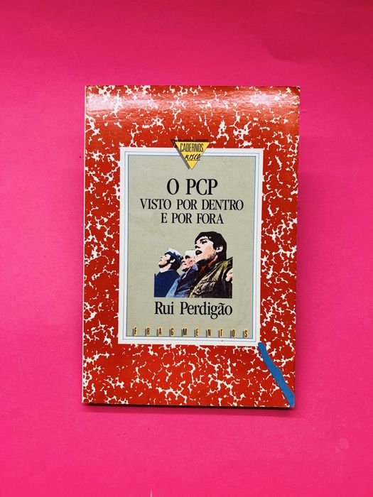 0 PCP VISTO POR DENTRO E POR FORA Rui Perdigão