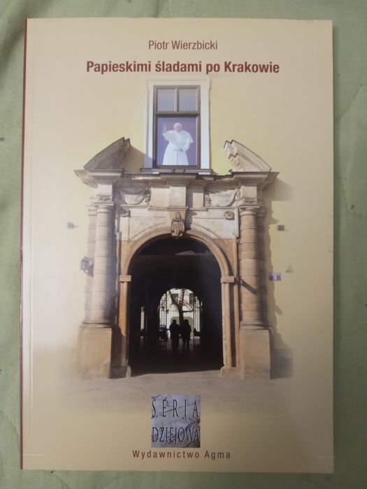 Papieskimi śladami po Krakowie - Piotr Wierzbicki - NOWA !!!