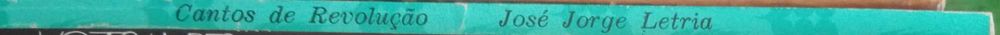 José Jorge Letria	- - -		Cantos de Revolução	- - - - -	Livro