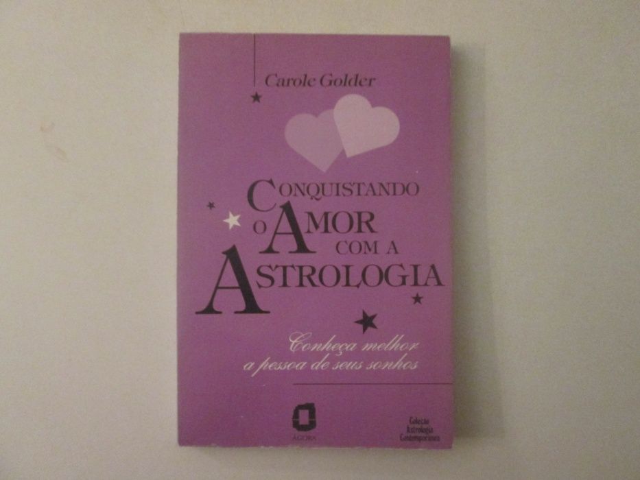 Conquistando o Amor com a Astrologia- Carole Golder