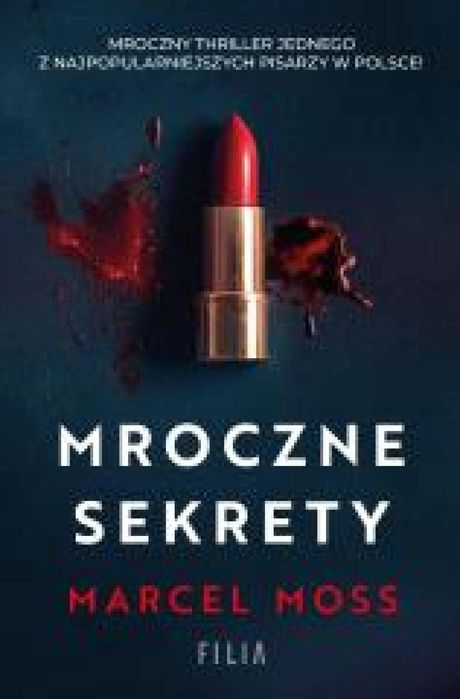 Mroczne sekrety Wydawnictwo Filia Marcel Moss