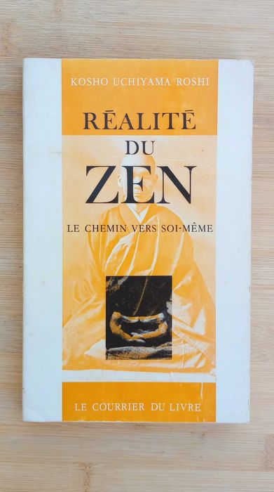 Réalité Du Zen:Le Chemin Vers Soi-même-Kosho Uchiyama Roshi