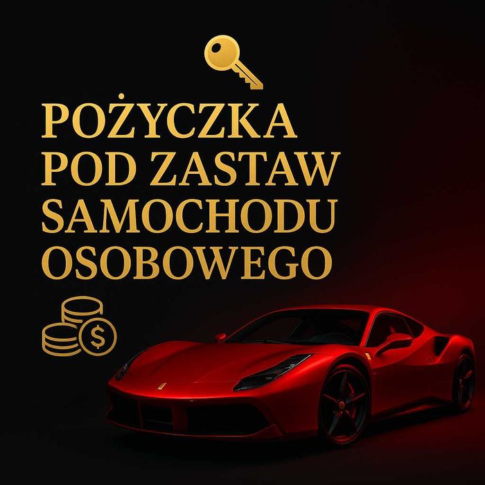 Poźyczka pod zastaw samochodu osobowego!